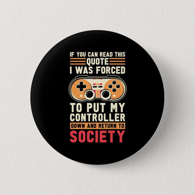 Gamer Was Forced To Put My Controller 6 Cm Round Badge (Front)