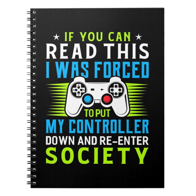 Gamer Was Forced To Put My Controller Notebook (Front)