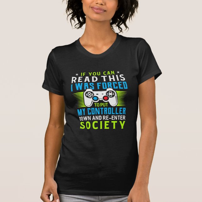 Gamer Was Forced To Put My Controller T-Shirt (Front)