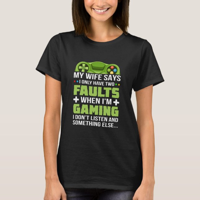 Gamer When I Am Gaming T-Shirt (Front)