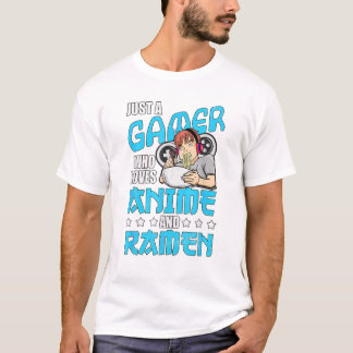 Gamer Who Loves Anime and Ramen  T-Shirt