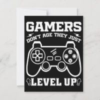 Gamers Don't Age They just Level Up Birthday Gamer