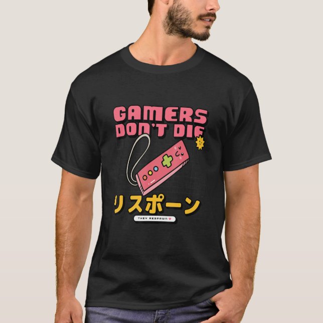 Gamers Don't Die They Respawn  Retro Gaming 11 T-Shirt (Front)