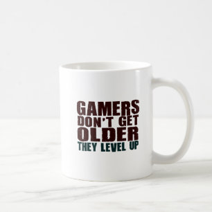 Gamers Don't Get Older... Coffee Mug