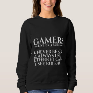 Gamers Live By 3 Rules Never Be Afk Sweatshirt