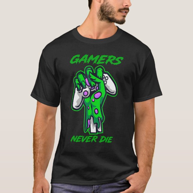 Gamers Never Die Cool Zombie Theme Gaming Present  T-Shirt (Front)