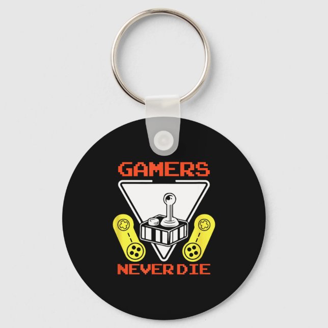 Gamers Never Die Funny Gaming Quotes Great Gift Fo Key Ring (Front)