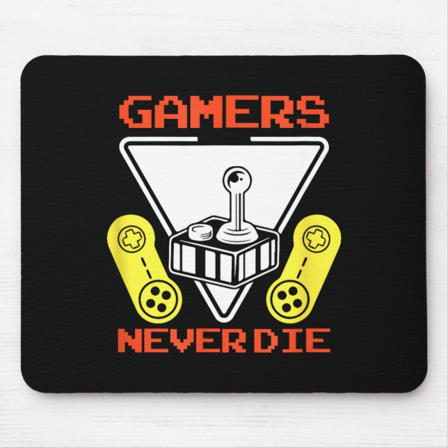 Gamers Never Die Funny Gaming Quotes Great Gift Fo Mouse Mat (Front)