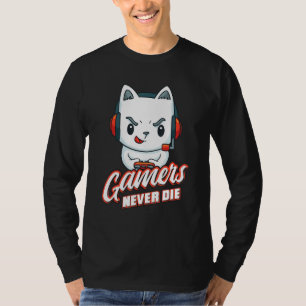 Gamers Never Die Online Gaming Computer Video Gam T-Shirt