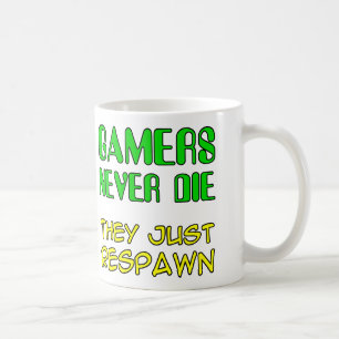 Gamers Never Die They Respawn Funny Mug