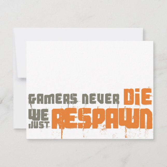 Gamers Never Die We Just Respawn (Front)