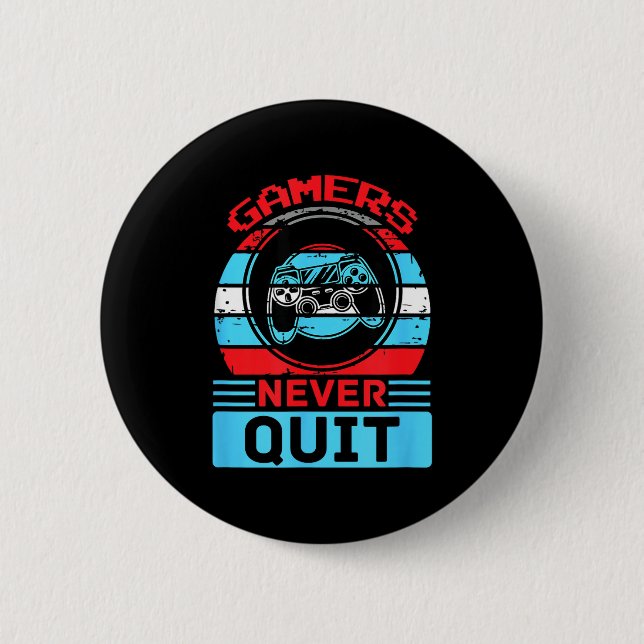Gamers Never Quit Funny Gaming Quotes Gift For Rpg 6 Cm Round Badge (Front)