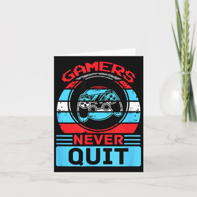 Gamers Never Quit Funny Gaming Quotes Gift For Rpg Card (Front)