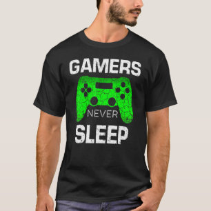 Gamers Never Sleep Video Gamer Geeks Gaming Boys T-Shirt