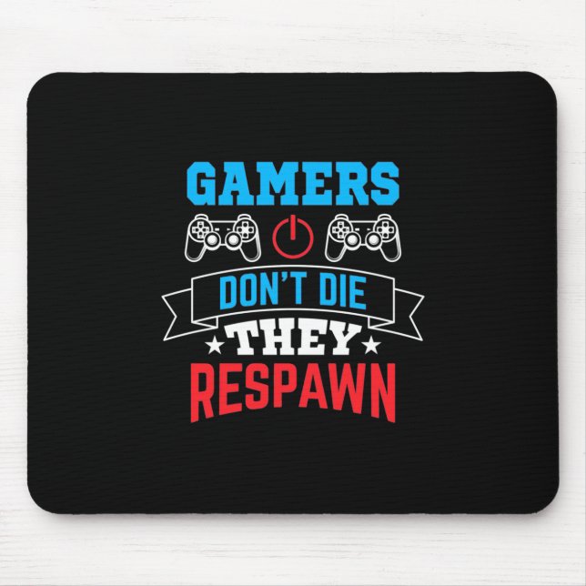 Gamers They Respawn Mouse Mat (Front)