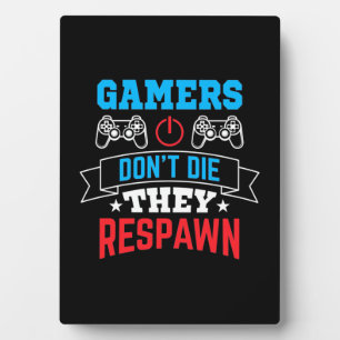 Gamers They Respawn Plaque