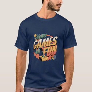 Games and Fun funny girl T-Shirt