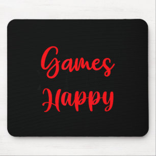 Games Make Me Happy Funny Gaming Quotes Gift For P Mouse Mat