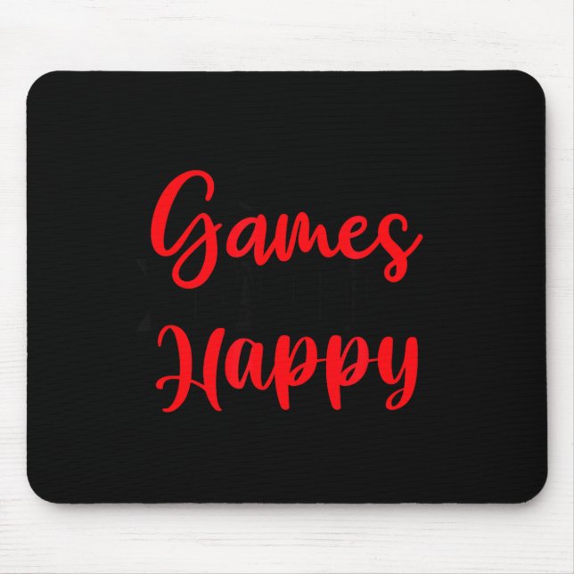 Games Make Me Happy Funny Gaming Quotes Gift For P Mouse Mat (Front)