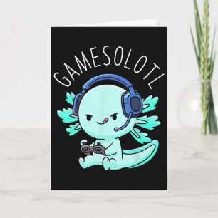 Gamesolotl Axolotl Gamer Anime Gifts Kawaii Boys G Card