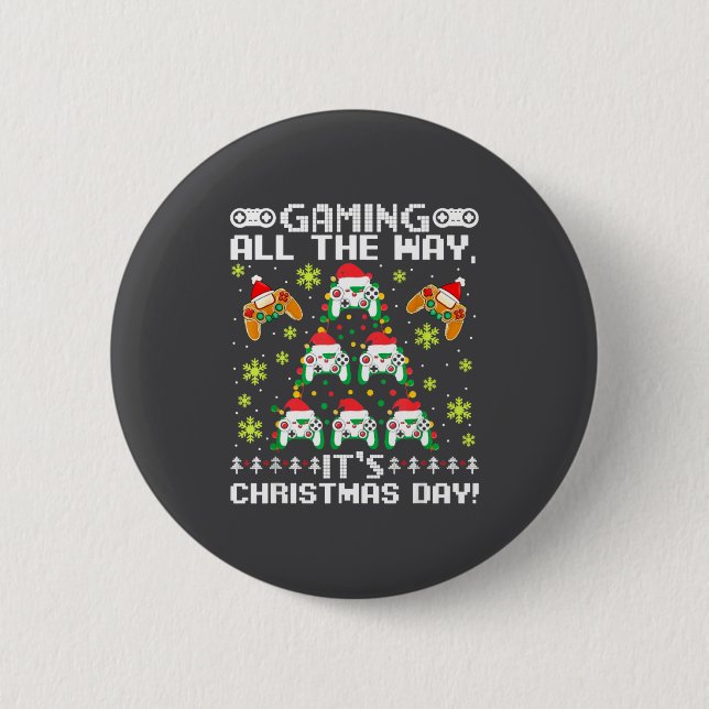 Gaming All The Way Its Christmas Day Video Gamer C 6 Cm Round Badge (Front)