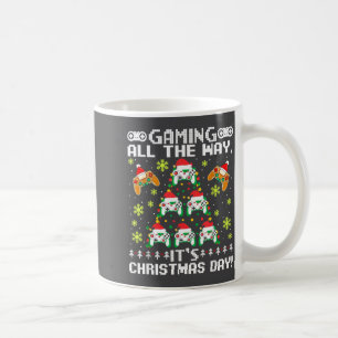 Gaming All The Way Its Christmas Day Video Gamer C Coffee Mug