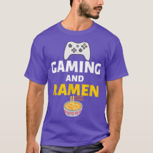 Gaming And Ramen Gamers Funny Meme  T-Shirt