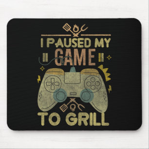 Gaming And Smoking I Paused My Game To Grill Gamin Mouse Mat