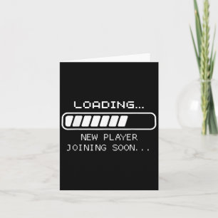Gaming Baby Announcement, Loading New Player Joini Card