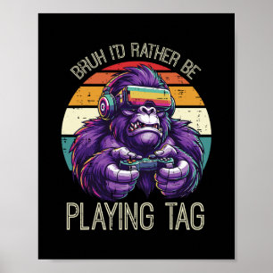 Gaming Bruh Id Rather Play Video Games Gamer Men B Poster