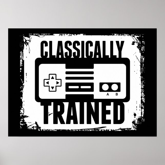 Gaming - Classically Trained - Funny Video Game Poster (Front)