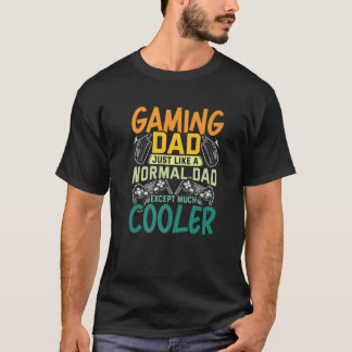 Gaming Dad Just Like A Normal Dad Video Gamer Gami T-Shirt