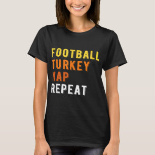 Gaming Football Turkey Nap Repeat Pumpkin Men Than T-Shirt