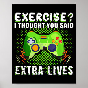 Gaming Funny Exercise I Thought You Said Extra Liv Poster
