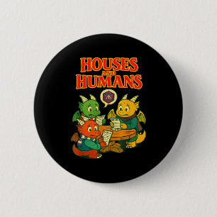 Gaming Houses And Humans Funny Rpg Gamer Men Boys  6 Cm Round Badge