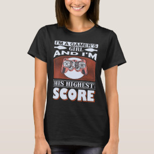 GAMING  I AM A GAMER'S GIRL & I'M HIS HIGHEST T-Shirt