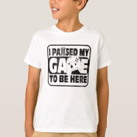 Gaming I Paused my Game Gamer  T-Shirt