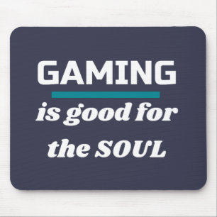 Gaming is good for the soul GAMERS Mouse Mat