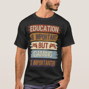 Gaming is importanter Funny Humour Video Gamer Gif T-Shirt
