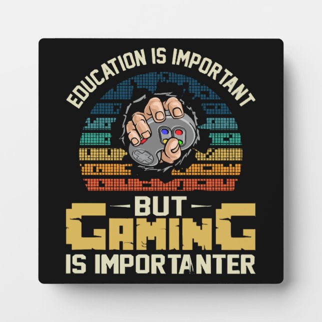 gaming is importanter plaque (Front)