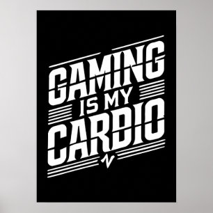 Gaming Is My Cardio - Funny Gamer Humour Poster