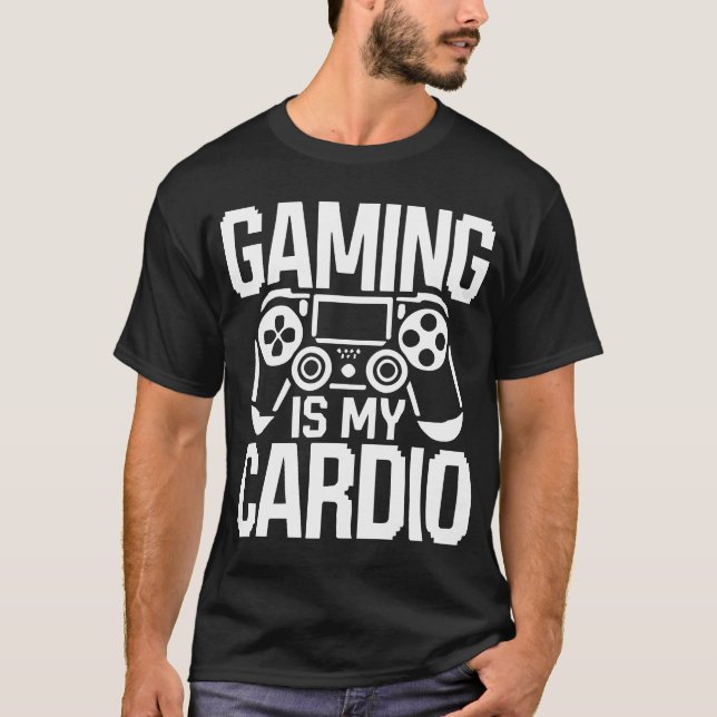 Gaming Is My Cardio - Funny Gamer Humour T-Shirt (Front)