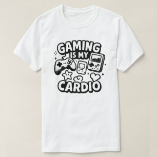 Gaming is my cardio T-Shirt