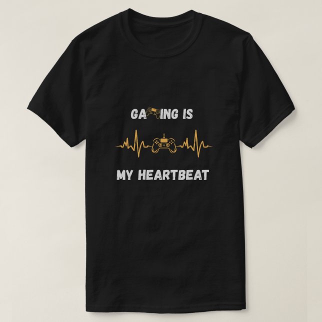 Gaming Is My Heartbeat T-Shirt (Design Front)