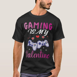 Gaming Is My Valentine Day Videospiel Cont T-Shirt