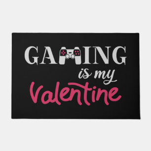 Gaming is my Valentine Doormat
