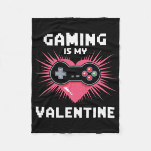 Gaming Is My Valentine Funny Gamer Men Woman Boys Fleece Blanket