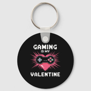 Gaming Is My Valentine Funny Gamer Men Woman Boys Key Ring