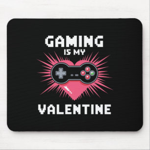 Gaming Is My Valentine Funny Gamer Men Woman Boys Mouse Mat