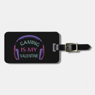 Gaming is my Valentine Luggage Tag